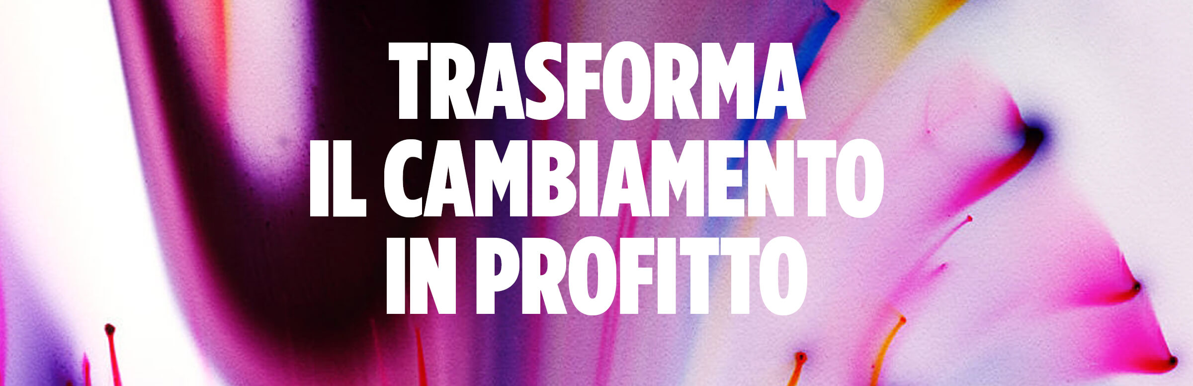 Trasforma Il Cambiamento In Profitto Trasforma Il Cambiamento In Profitto