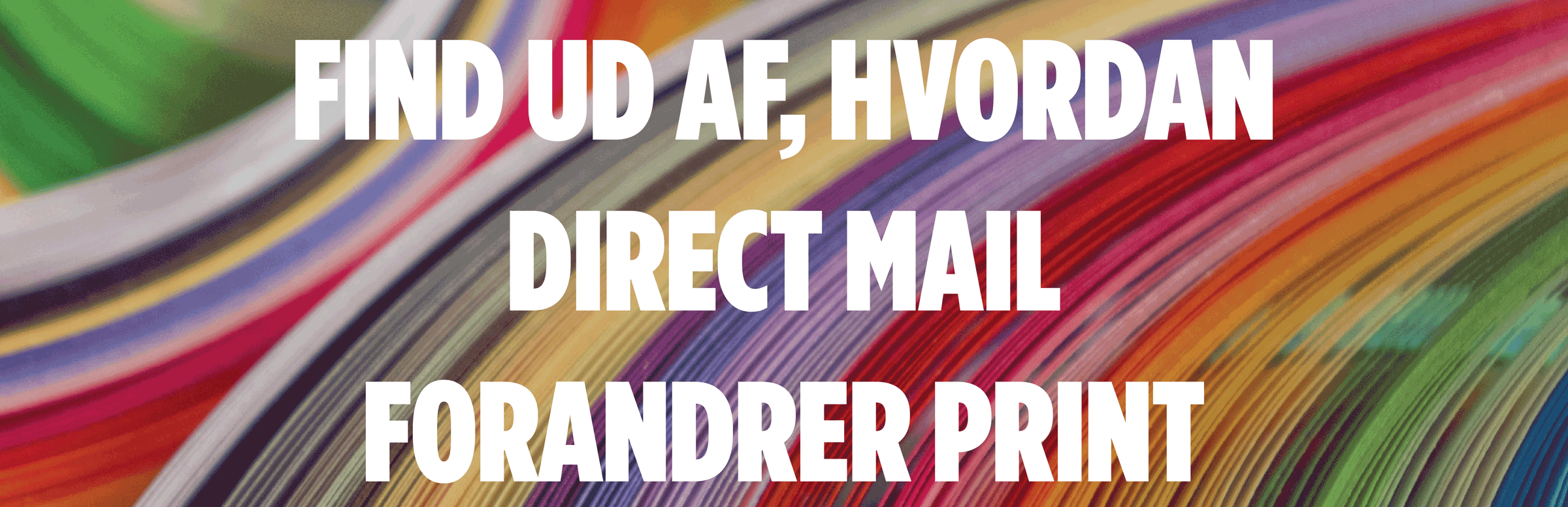 Find Ud Af, Hvordan Direct Mail Forandrer Print