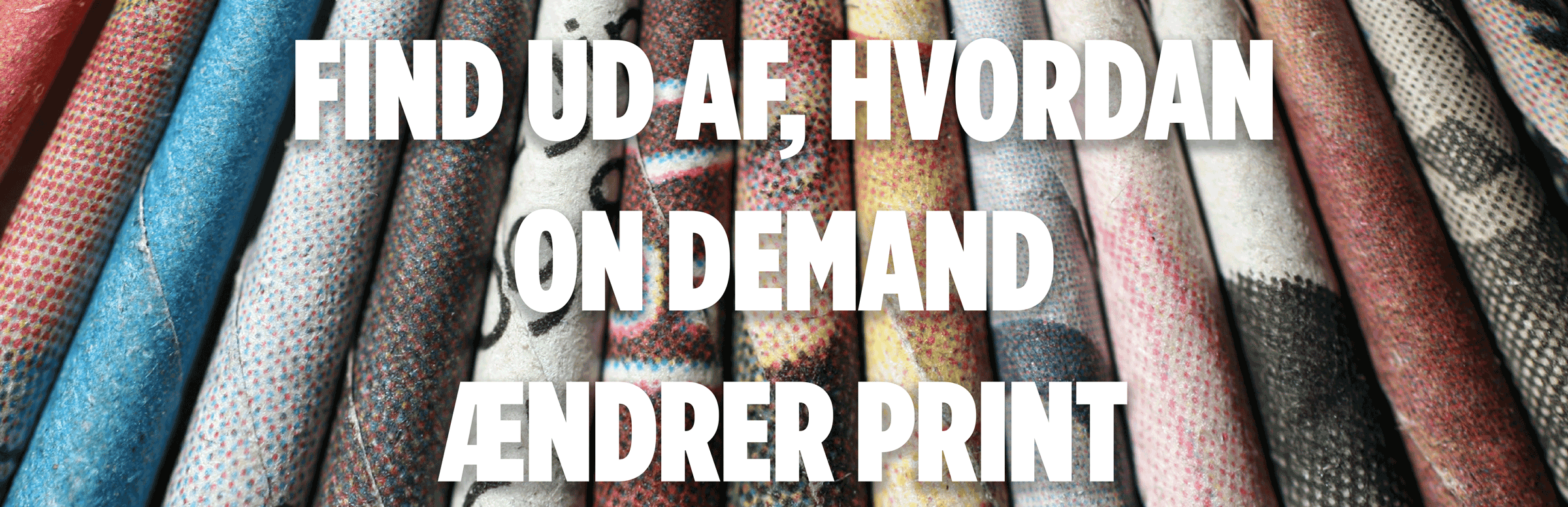 Find Ud Af, Hvordan On Demand Ændrer Print Find Ud Af, Hvordan On Demand Ændrer Print