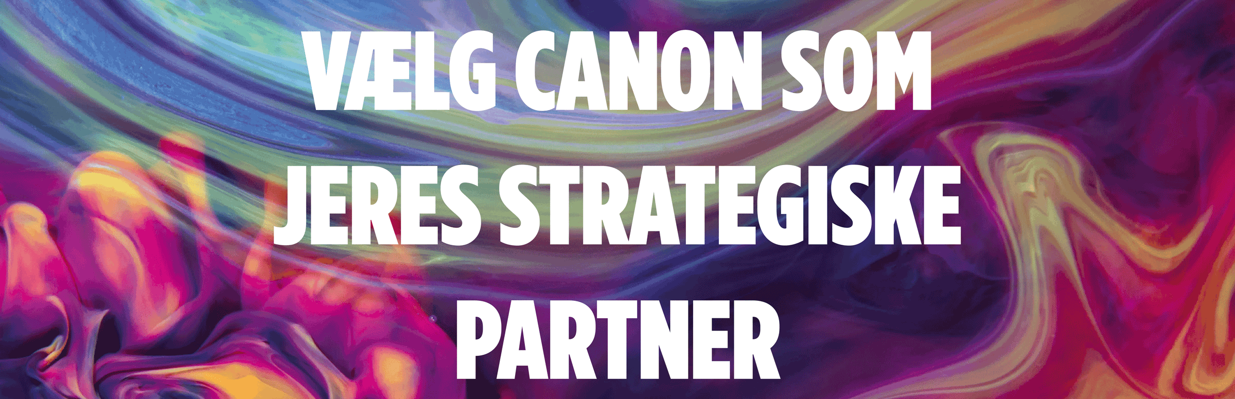 Vælg Canon Som Jeres Strategiske Partner