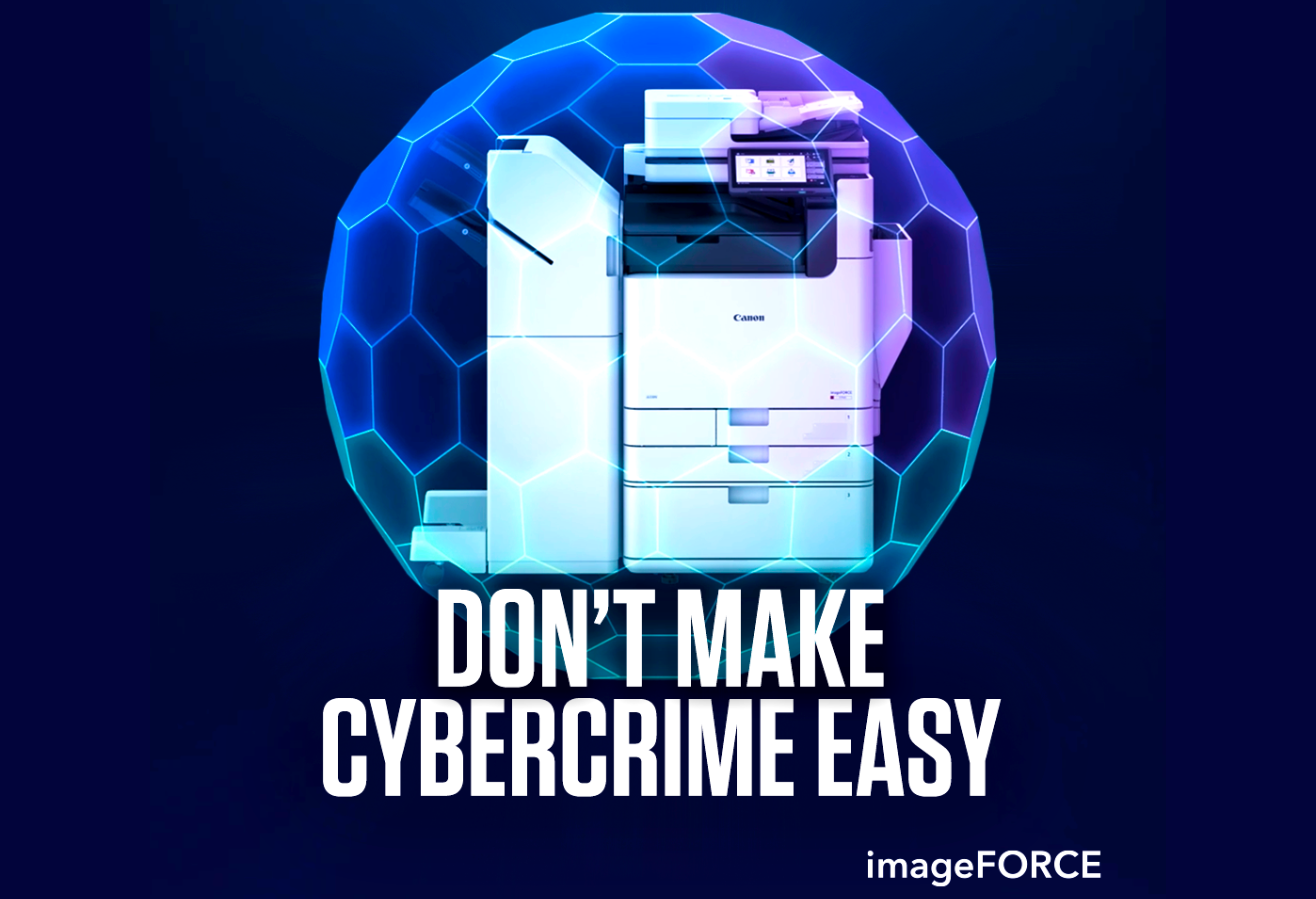 Don't Make Cybercrime Easy. Explore Canon's innovative AI Print and Scan Infrastructure